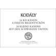 Kodály Zoltán: 24 kis kánon a fekete billentyűkön – kotta