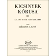 Bárdos Lajos: Kicsinyek kórusa 3. – kotta
