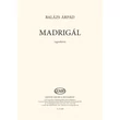 Balázs Árpád: Madrigál – kotta