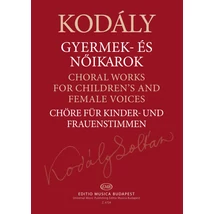Kodály Zoltán: Gyermek- és nőikarok – átdolgozott kiadás, kotta