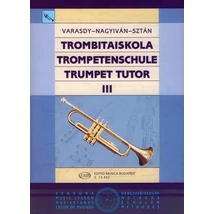 Varasdy Frigyes, Nagyiván Éva, Sztán István: Trombitaiskola 3. – kotta