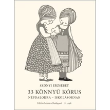 Szőnyi Erzsébet: 33 könnyű kórus – kotta