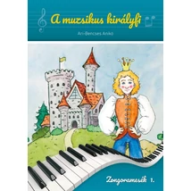 Ari-Bencses Anikó: A muzsikus királyfi – mese, kotta