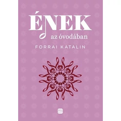 Forrai Katalin: Ének az óvodában – könyv