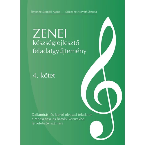 Simonné Sármási Ágnes, Szigetiné Horváth Zsuzsanna: Zenei készségfejlesztő feladatgyűjtemény – 4. kötet
