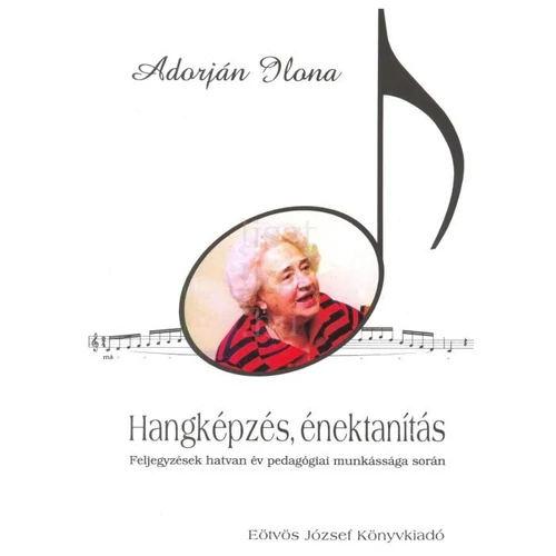 Adorján Ilona: Hangképzés, énektanítás – könyv